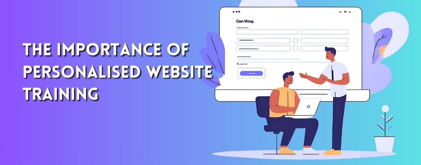The Importance of Personalised Website Training